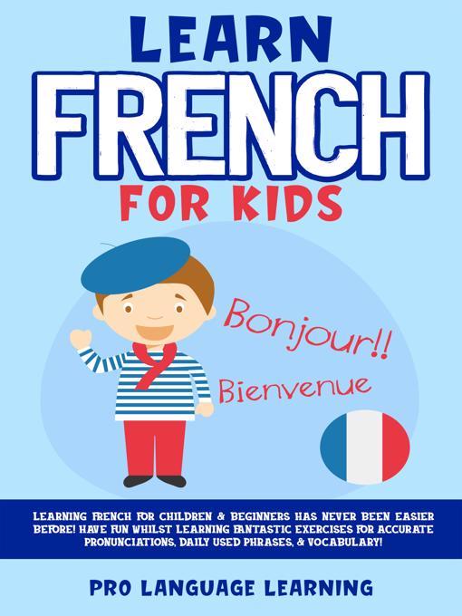 Title details for Learn French for Kids by Pro Language Learning - Wait list